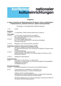 Programm 2. Tagung „Sicherheit und Katastrophenschutz für Museen, Archive und Bibliotheken“ Projektpräsentation „Datenbank Sicherheit / digitaler Handlungsleitfaden“ Donnerstag, 19. November 2009, Ozeaneum Stra