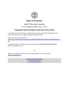 State of Tennessee Justin P. Wilson, State Comptroller For Immediate Release: Aug. 6, 2012 Comptroller Issues New Report on the State’s Fiscal Affairs Comptroller Justin P. Wilson has issued his latest quarterly report