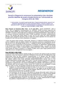 COMMUNIQUÉ DE PRESSE  Sanofi et Regeneron annoncent la présentation des résultats positifs détaillés de quatre études pivots sur l’alirocumab au Congrès 2014 de l’ESC - L’alirocumab, un produit expérimental