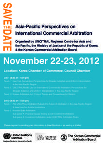 SAVE DATE THE Asia-Pacific Perspectives on International Commercial Arbitration Organized by UNCITRAL Regional Centre for Asia and