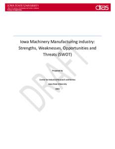 Iowa Machinery Manufacturing industry: Strengths, Weaknesses, Opportunities and Threats (SWOT) Prepared by