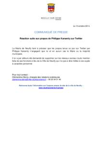 Le 13 octobre 2014,  COMMUNIQUÉ DE PRESSE Réaction suite aux propos de Philippe Karsenty sur Twitter  La Mairie de Neuilly tient à préciser que les propos tenus ce jour sur Twitter par