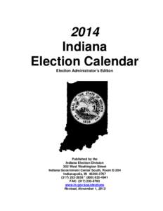 2014 Indiana Election Calendar Election Administrator’s Edition  Published by the