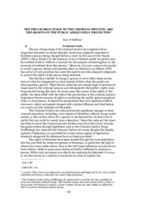 THE PRE-CHARGE STAGE OF THE CRIMINAL PROCESS: ARE THE RIGHTS OF THE PUBLIC ADEQUATELY PROTECTED? Gary O’Sullivan* A  INTRODUCTION