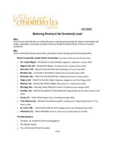 FACT SHEET  Reducing Poverty at the Community Level What  Vibrant Communities Canada is an initiative focused on reducing poverty through the creation of partnerships with