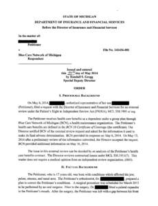 STATE OF MICHIGAN DEPARTMENT OF INSURANCE AND FINANCIAL SERVICES Before the Director of Insurance and Financial Services In the matter of: Petitioner File No[removed]