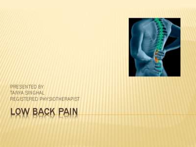Medicine / Low back pain / Back pain / Back injury / Back / Human vertebral column / Chiropractic / Neutral spine / Repetitive strain injury / Pain / Health / Anatomy