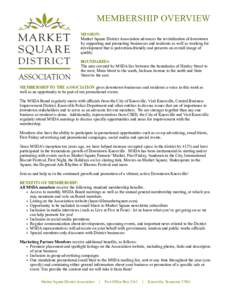 MEMBERSHIP OVERVIEW MISSION: Market Square District Association advances the revitalization of downtown by supporting and promoting businesses and residents as well as working for development that is pedestrian-friendly 