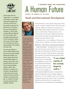 A THOUGHT SHEET FOR CANADIANS  A Human Future V O L U M E 7 | N U M B E R 3 | FA L LL’Arche Canada offers this