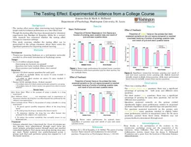 The Testing Effect: Experimental Evidence from a College Course Jeanine Sun & Mark A. McDaniel Department of Psychology, Washington University, St. Louis Background  Proportion of Correct Responses on Unit Exams as a