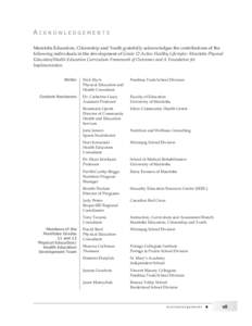 ACKNOWLEDGEMENTS Manitoba Education, Citizenship and Youth gratefully acknowledges the contributions of the following individuals in the development of Grade 12 Active Healthy Lifestyles: Manitoba Physical Education/Heal