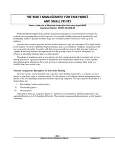 NUTRIENT MANAGEMENT FOR TREE FRUITS AND SMALL FRUITS Source: University of Maryland Cooperative Extension, August 2005 Regulatory Citation: COMAR[removed]While the intended target of the nutrient management legislati