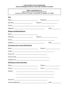 Instrumentation Account Application School of Biological Sciences, University of Northern Colorado Return completed form to: Diana Podein, School of Biological Sciences University of Northern Colorado, Campus Box 92, Gre