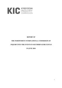 REPORT OF THE INDEPENDENT INTERNATIONAL COMMISSION OF INQUIRY INTO THE EVENTS IN SOUTHERN KYRGYZSTAN