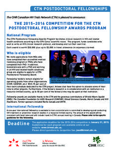 CTN Postdoctoral Fellowships The CIHR Canadian HIV Trials Network (CTN) is pleased to announce: The 2015–2016 competition for the CTN Postdoctoral Fellowship Awards Program National Program