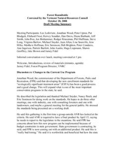 Forest Roundtable Convened by the Vermont Natural Resources Council October 28, 2008 Draft Meeting Summary Meeting Participants: Leo Laferriere, Jonathan Wood, Peter Upton, Put Blodgett, Ehrhard Frost, Hervey Scudder, Da