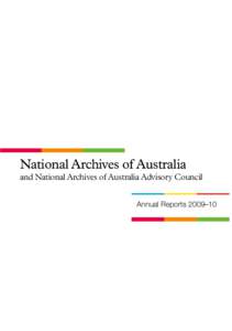 National Archives of Australia and National Archives of Australia Advisory Council Annual Reports 2009–10 Published by the National Archives of Australia © Commonwealth of Australia 2010
