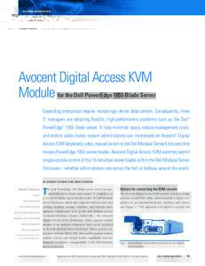 BLADE SERVERS  Avocent Digital Access KVM Module for the Dell PowerEdge 1855 Blade Server Expanding enterprises require increasingly dense data centers. Consequently, more IT managers are adopting flexible, high-performa