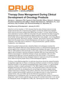 Therapy Dose Management During Clinical Development of Oncology Products Salvatore J. Salamone, PhD, Founder & Chief Scientific Officer; Edward L. Erickson, President & Chief Executive Officer; Saladax Biomedical Inc., B