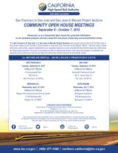 NORTHERN CALIFORNIA  San Francisco to San Jose and San Jose to Merced Project Sections COMMUNITY OPEN HOUSE MEETINGS September 8 – October 7, 2015