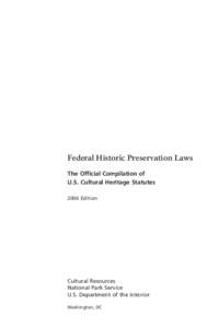 Federal Historic Preservation Laws The Official Compilation of U.S. Cultural Heritage Statutes 2006 Edition  Cultural Resources