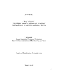 Remarks by  Philip Singerman The National Institute of Standards and Technology Associate Director for Innovation and Industry Services