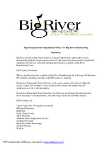Equal Employment Opportunity Policy For Big River Broadcasting Narrative: Big River Broadcasting firmly believes in Equal Employment opportunities and is insistent that policies and procedures relative to the search and 