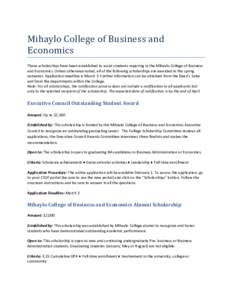 Mihaylo College of Business and Economics These scholarships have been established to assist students majoring in the Mihaylo College of Business and Economics. Unless otherwise noted, all of the following scholarships a