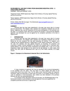 ENVIRONMENTAL AND HEALTH RISKS FROM ABANDONED INDUSTRIAL SITES – A STRUCTURED APPROACH RUESSINK1, HENK and HUIZINGA2, KEES 1  Department Head, VROM Inspectorate, Region North, Ministry of Housing, Spatial Planning