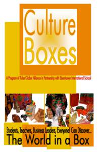 Culture Boxes representing 52 different countries and cultures provide you a wonderful hands-on learning opportunity. The boxes contain clothing, games, videos, books, toys, musical instruments and other artifacts from 