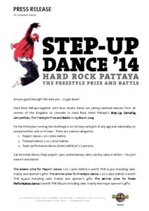 For immediate release  Are you good enough? We dare you … to get down! Hard Rock Pattaya together with Boss Studio Dance are calling talented dancers from all corners of the Kingdom to compete in Hard Rock Hotel Pattay