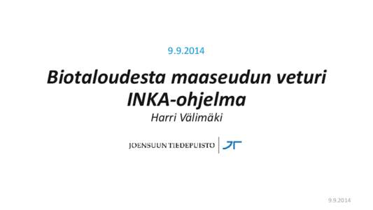[removed]Biotaloudesta maaseudun veturi INKA-ohjelma Harri Välimäki