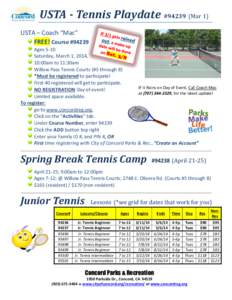 USTA - Tennis Playdate #[removed]Mar 1) USTA – Coach “Mac” FREE! Course #94239 Ages 5-10 Saturday, March 1, 2014, 10:00am to 11:30am