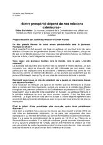 *24 heures, page 3 Point fort[removed] «Notre prospérité dépend de nos relations extérieures» Didier Burkhalter Le nouveau président de la Confédération veut utiliser son