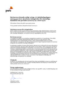 Revisorns yttrande enligt 13 kap. 6 § aktiebolagslagen (2005:551) över styrelsens redogörelse för väsentliga händelser för perioden–Till styrelsen i Cherry AB (publ), org.nrVi