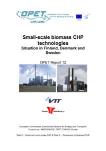 Small-scale biomass CHP technologies Situation in Finland, Denmark and Sweden OPET Report 12