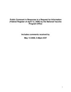 Public Comment in Response to a Request for Information (Federal Register of April 12, 2009) by the National Vaccine Program Office Includes comments received by May[removed], 5:00pm EST