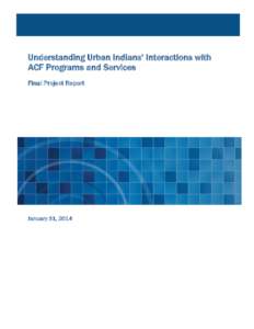 Understanding Urban Indians’ Interactions With ACF Programs and Services: Final Project Report