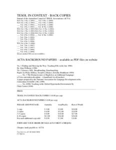 TESOL IN CONTEXT - BACK COPIES Journal of the Australian Council of TESOL Associations (ACTA) N/A Vol. 1 No[removed]___ Vo1. 9 No[removed]N/A Vol. 1 No[removed]___ Vo1. 9 No[removed]___ Vol. 2 No[removed]___ Vo