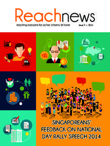 Reachnews reaching everyone for active citizenry @ home Issue 2  · 2014  Singaporeans’