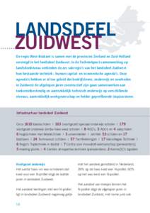 LANDSDEEL zuidwest De regio West-Brabant is samen met de provincies Zeeland en Zuid-Holland verenigd in het landsdeel Zuidwest. In de Techniekpact-samenwerking op landsdeelniveau verbinden de zes subregio’s van het lan