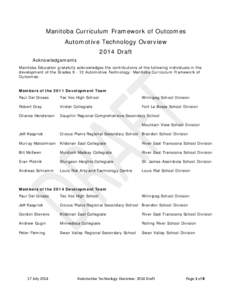 Manitoba Curriculum Framework of Outcomes Automotive Technology Overview 2014 Draft Acknowledgements Manitoba Education gratefully acknowledges the contributions of the following individuals in the development of the Gra