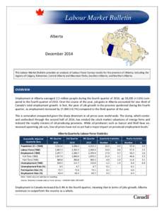 Labour Market Bulletin Alberta DecemberThis Labour Market Bulletin provides an analysis of Labour Force Survey results for the province of Alberta, including the
