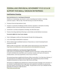 FEDERAL AND PROVINCIAL GOVERMENT P R O G R A M SUPPORT FOR SMALL/ MEDIUM ENTREPRISES: Small Business Financing: Nova Scotia Business Inc. Loan Program (Provincial): Whether you’re developing a new product or service, e