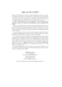 TEX and TUG NEWS TEX and TUG NEWS is a newsletter for TEX and LATEX users alike: a forum for exchanging information, tips and suggestions; a regular means of communicating news items to one another ; a place where inform