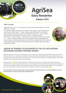AgriSea Dairy Newsletter Summer 2015 Hello everyone, Happy New Year to you all – we hope you had a lovely Christmas and managed to spend time with family and friends.