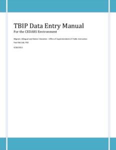 TBIP Data Entry Manual For the CEDARS Environment Migrant, Bilingual and Native Education - Office of Superintendent of Public Instruction Paul McCold, PhD