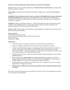 2012 Cave Canem Northwestern University Press Poetry Prize Guidelines Award: Winner receives $1,000, publication by Northwestern University Press, 15 copies of the book and a feature reading. Final Judges: Parneshia Jone