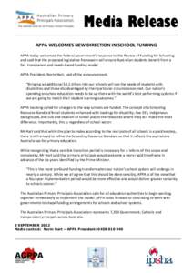 Media Release APPA WELCOMES NEW DIRECTION IN SCHOOL FUNDING APPA today welcomed the federal government’s response to the Review of Funding for Schooling and said that the proposed legislative framework will ensure Aust