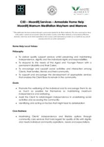 C50 – Moorditj Services – Armadale Home Help Moorditj Marnum Meditation Mayhem and Marrows “This publication has been produced through a grant project funded by the Waste Authority. The views expressed are those of